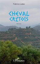 Couverture du livre « Cheval crétois » de Fabrice Lorvo aux éditions L'harmattan