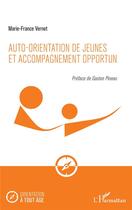 Couverture du livre « Auto-orientation de jeunes et accompagnement opportun » de Marie-France Vernet aux éditions L'harmattan