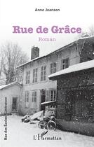 Couverture du livre « Rue de grâce » de Anne Jeanson aux éditions L'harmattan