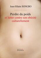 Couverture du livre « Perdre du poids et lutter contre obesité » de Jean-Hilaire Songbo aux éditions Persee