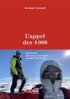 Couverture du livre « L'appel des 4000 : aventures sur les 82 plus hauts sommets des Alpes » de Jordane Lienard aux éditions Paulsen Guerin