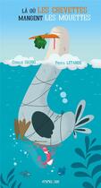 Couverture du livre « Là où les crevettes mangent les mouettes » de Coralie Saudo et Prisca Le Tande aux éditions Frimousse