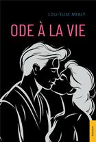 Couverture du livre « Ode à la vie » de Lou-Elise Merly aux éditions Jets D'encre