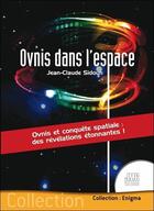 Couverture du livre « Ovnis dans l'espace : Ovnis et conquête spaciale ; Des révélations étonnantes ! » de Jean-Claude Sidoun aux éditions Jmg