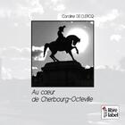 Couverture du livre « Au coeur de cherbourg-octeville » de De Clercq Caroline aux éditions Libre Label