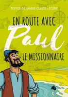 Couverture du livre « En route avec Paul le missionnaire » de Marie-Claire Lecerf aux éditions Viens Et Vois