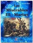 Couverture du livre « Les misérables t.3 ; Marius » de Victor Hugo aux éditions Thriller Editions
