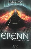 Couverture du livre « Erenn : renaissance t3 » de Emily Musso aux éditions Rebelle