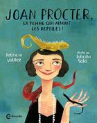 Couverture du livre « Joan Procter, la femme qui aimait les reptiles » de Felicita Sala et Patricia Valdez aux éditions Cambourakis