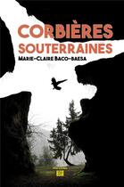 Couverture du livre « Corbières souterraines » de Marie-Claire Baco aux éditions T.d.o