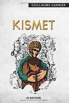 Couverture du livre « Kismet » de Guillaume Garnier aux éditions Is Edition