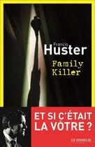 Couverture du livre « Family killer » de Francis Huster aux éditions Le Passeur