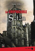 Couverture du livre « Le crépuscule de Satan » de Xavier Viallon aux éditions La Bouinotte