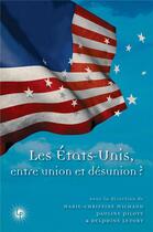 Couverture du livre « Les États-Unis, entre union et désunion ? » de Delphine Letort et Marie-Christine Michaud et Pauline Pilote et Collectif aux éditions Perseides