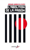 Couverture du livre « L'abolition de la prison » de Jacques Lesage De La Haye aux éditions Libertalia