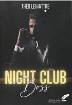 Couverture du livre « Night-club boss » de Theo Lemattre aux éditions Black Ink