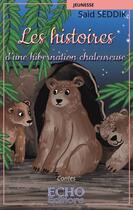 Couverture du livre « Les histoires d'une hibernation chaleureuse » de Said Seddik aux éditions Echo Editions