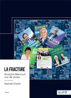 Couverture du livre « La fracture : Boulogne-Billancourt, une ville divisée » de Raphael Charlet aux éditions Nombre 7