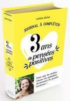 Couverture du livre « 3 ans de pensées positives » de Laetitia Birbes aux éditions Marabout