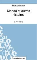 Couverture du livre « Mondo et autres histoires de Le Clézio : analyse complète de l'oeuvre » de Vanessa Grosjean aux éditions Fichesdelecture.com