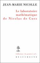 Couverture du livre « Le laboratoire mathématique de Nicolas de Cues » de Jean-Marie Nicolle aux éditions Beauchesne