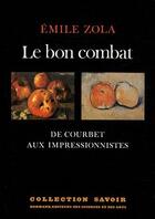 Couverture du livre « Le bon combat ; de Courbet aux impressionnistes » de Émile Zola aux éditions Hermann