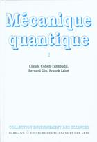 Couverture du livre « Mécanique quantique Tome 1 » de Bernard Diu et Franck Laloe et Claude Cohen-Tannoudji aux éditions Hermann