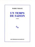 Couverture du livre « Un temps de saison » de Marie Ndiaye aux éditions Minuit