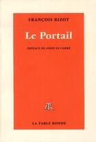 Couverture du livre « Le portail » de Francois Bizot aux éditions Table Ronde