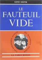 Couverture du livre « Le fauteuil vide - les dernieres annees de woodrow wilson » de Smith Gene aux éditions Table Ronde