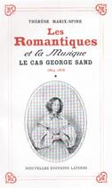 Couverture du livre « Les Romantiques et la musique : le cas George Sand » de Therese Marix-Spire aux éditions Nel