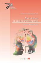 Couverture du livre « Droit, violences, et rapports hommes femmes : Approche pluridisciplinaire » de Genevieve Casile-Hugues aux éditions Pu D'aix Marseille