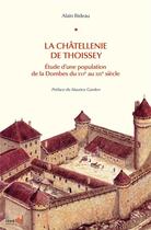 Couverture du livre « La Châtellenie de Thoissey : Etude d'une population de la Dombes du XVIe eu XIXe siècle » de Alain Bideau aux éditions Ined