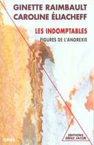 Couverture du livre « Indomptables (Les) » de Raimbault-Eliacheff aux éditions Odile Jacob