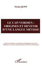 Couverture du livre « LE CAP-VERDIEN : Origines et devenir d'une langue métisse » de Nicolas Quint aux éditions L'harmattan