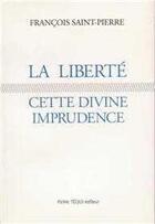 Couverture du livre « La liberte cette divine imprudence » de  aux éditions Tequi