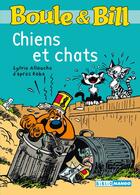 Couverture du livre « Boule & Bill : chiens et chats » de Sylvie Allouche aux éditions Mango