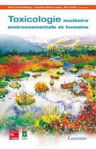 Couverture du livre « Toxicologie nucléaire environnementale et humaine » de Menager Marie-Theres aux éditions Tec Et Doc