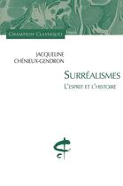 Couverture du livre « Surréalismes ; l'esprit et l'histoire » de Jacqueline Chenieux-Gendron aux éditions Honore Champion