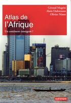 Couverture du livre « Atlas de l'Afrique ; un continent émergent ? » de Alain Dubresson et Geraud Mafgrin et Olivier Ninot aux éditions Autrement