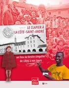 Couverture du livre « Le clapier à la Côte-Saint-André : un lieu au destin singulier de 1899 à nos jours » de Jean-Claude Finand et Roger Poletto aux éditions Signe