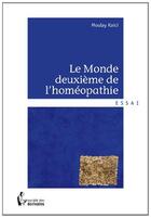 Couverture du livre « Le monde deuxième de l'homéopathie » de Moulay Kaici aux éditions Societe Des Ecrivains