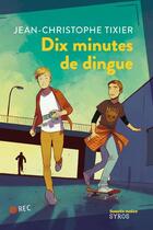 Couverture du livre « Dix minutes de dingue » de Jean-Christophe Tixier aux éditions Syros