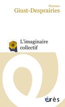 Couverture du livre « L'imaginaire collectif » de Giust-Desprairies aux éditions Eres