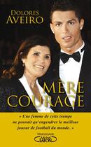 Couverture du livre « Mère courage » de Dolores Aveiro aux éditions Michel Lafon