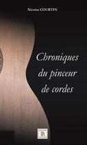 Couverture du livre « Chroniques du pinceur de cordes » de Nicolas Courtin aux éditions Paulo Ramand