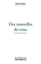 Couverture du livre « Des nouvelles de vous » de Marie Favieres aux éditions Editions Du Panthéon