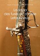 Couverture du livre « La saga des fusils de chasse Lefaucheux » de Jean-Claude Mournetas aux éditions Atlantica