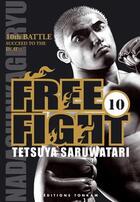 Couverture du livre « Free fight Tome 10 » de Tetsuya Saruwatari aux éditions Delcourt