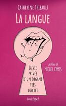 Couverture du livre « La langue : La vie privée d'un organe très discret » de Catherine Thibault et Catherine Maisonneuve aux éditions Archipel